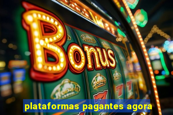 plataformas pagantes agora